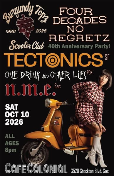 Burgandy Tops Scooter Club 40th Anniversary with Tectonics (SF)